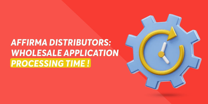 Affirma Distributors: Wholesale Application Processing Time