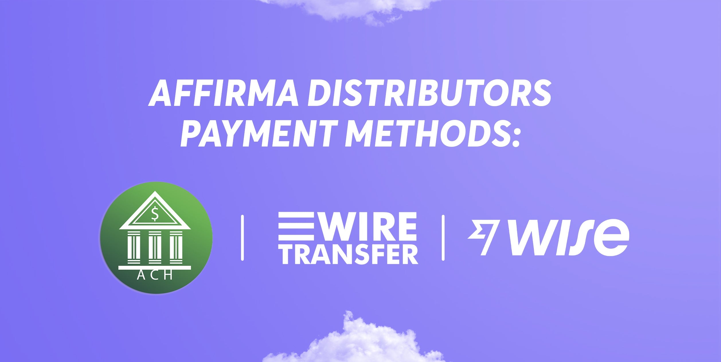Affirma Algorithm Affirma Distributors Payment Methods: ACH, Wire & Wise