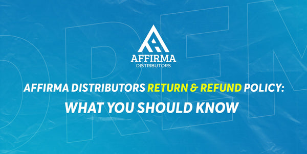 Affirma Distributors Return & Refund Policy: What You Should Know