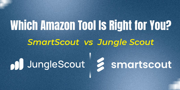 SmartScout vs. Jungle Scout: Which Amazon Tool Is Right for You?