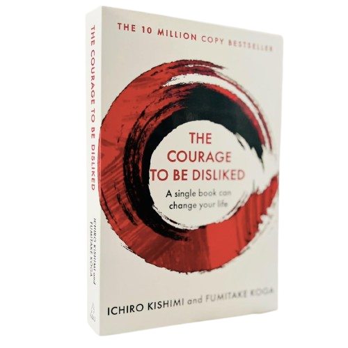 The Courage To Be Disliked: A single book can change your life (Courage To series) (Cover may vary) Paperback
