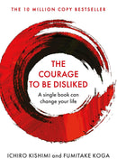 The Courage To Be Disliked: A single book can change your life (Courage To series) (Cover may vary) Paperback