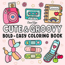 Cute & Groovy Coloring Book – Bold & Easy Designs for Relaxation